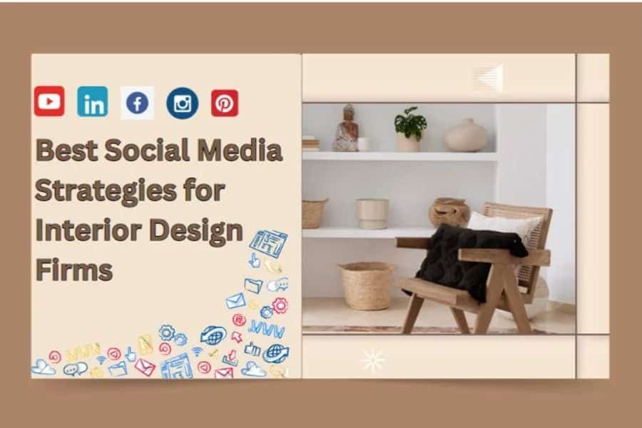 Best Social Media Strategies for Interior Design Firms